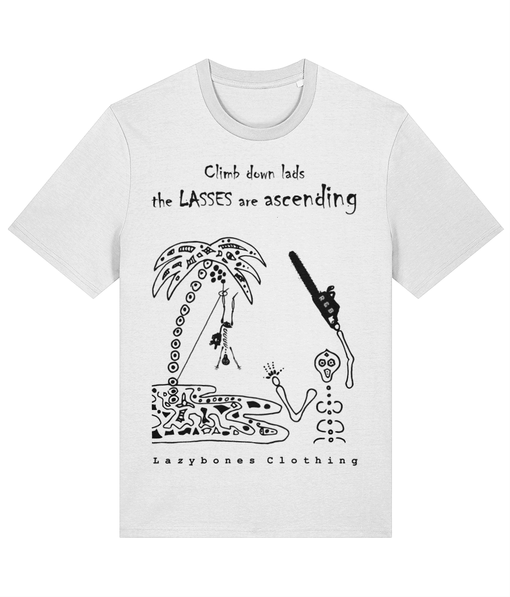 This T-shirt features the slogan climb down lads the lasses are ascending. The image is of a skeleton hanging by a rope from a palm tree by its foot and a lady skeleton holding a chainsaw above her head