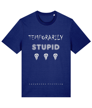 The words temporarily stupid above three small skulls with the words Lazybones Clothing at the bottom, all artwork and text in white on a worker blue T-shirt