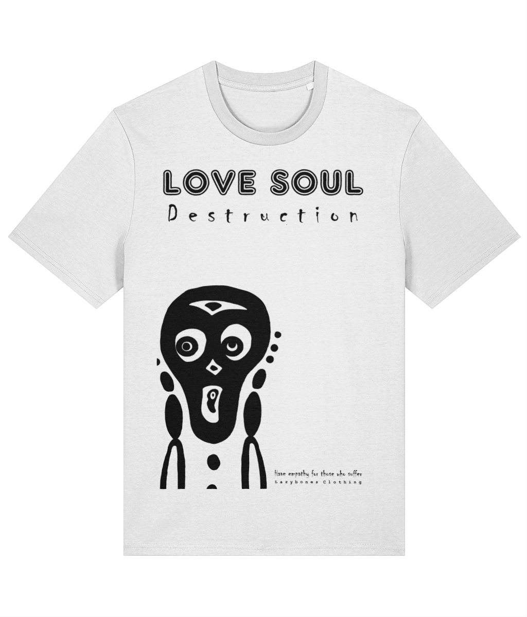 The words Love and Soul in a funky text with destruction below in a hand drawn font. There is the lazybones skull being held in hands. The text and artwork are in black on a white t-shirt.