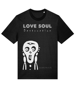 The words Love and Soul in a funky text with destruction below in a hand drawn font. There is the lazybones skull being held in hands. The text and artwork are in white on a black t-shirt.