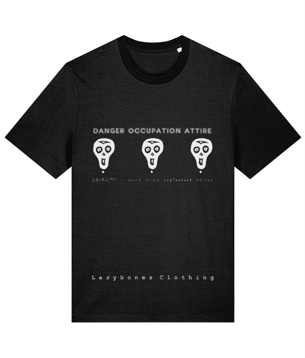 The top line of this T-shirt says, Danger Occupation Attire. Below it are three skulls, at the bottom of the T-shirt it says Lazybones Clothing. The text and artwork are white and the T-shirt is black.